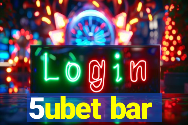 5ubet bar